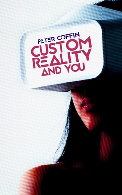 Custom Reality and You