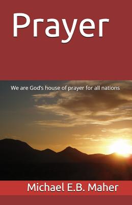 Prayer: We are Gods house of prayer for all nations