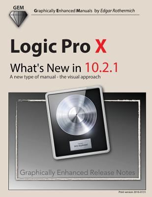 Logic Pro X - What's New in 10.2.1: A new type of manual - the visual approach