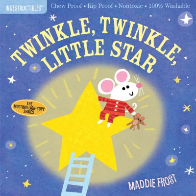 Indestructibles: Twinkle, Twinkle, Little Star: Chew Proof Rip Proof Nontoxic 100% Washable (Book for Babies, Newborn Books, Safe to Chew)