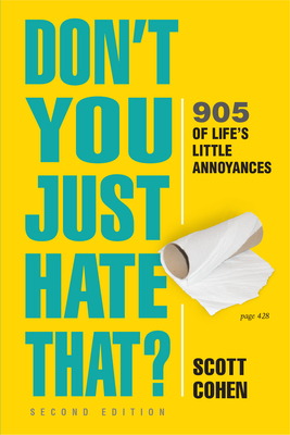 Don't You Just Hate That 2nd Edition: 947 of Life's Little Annoyances