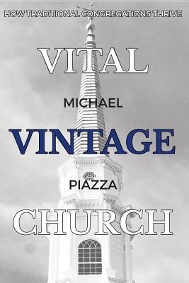 Vital Vintage Church: How Traditional Congregations Thrive