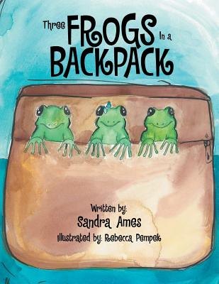 Image for Three Frogs In a Backpack Three Frogs In a Backpack