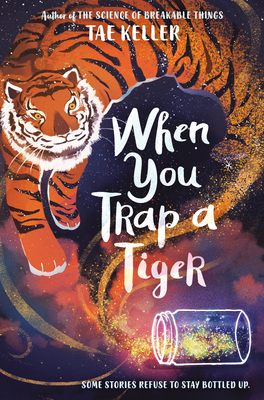 When You Trap a Tiger: (Winner of the 2021 Newbery Medal)