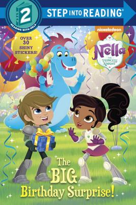 The Big Birthday Surprise! (Nella the Princess Knight) (Step into Reading)