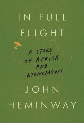 Image for In Full Flight: A Story of Africa and Atonement