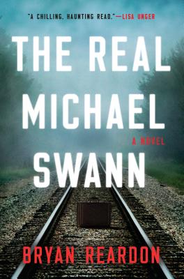The Real Michael Swann: A Novel