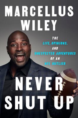 Never Shut Up: The Life, Opinions, and Unexpected Adventures of an NFL Outlier (Inscribed)
