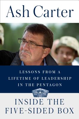 Inside the Five-Sided Box: Lessons from a Lifetime of Leadership in the Pentagon (SIGNED)