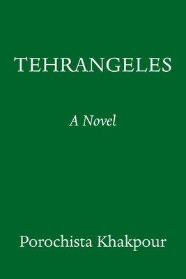 TEHRANGELES A NOVEL