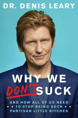 Image for Why We Don't Suck: And How All of Us Need to Stop Being Such Partisan Little Bitches