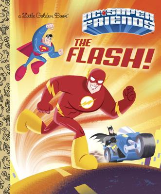 The Flash! (DC Super Friends) (Little Golden Book)