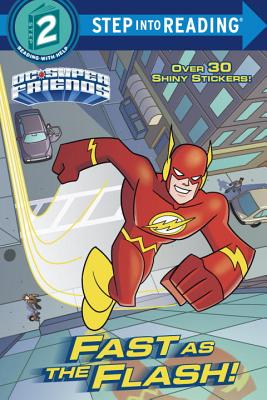 Fast as the Flash! (DC Super Friends) (Step into Reading)