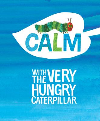 Image for Calm with The Very Hungry Caterpillar (The World of Eric Carle) Calm with The Very Hungry Caterpillar (The World of Eric Carle)