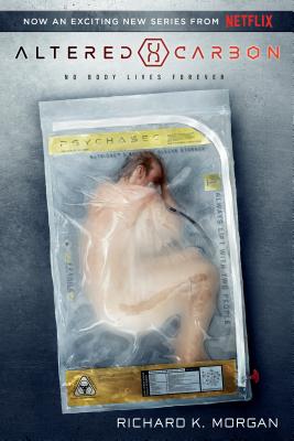 Image for Altered Carbon (Netflix Series Tie-in Edition) (Takeshi Kovacs) Altered Carbon (Netflix Series Tie-in Edition) (Takeshi Kovacs)