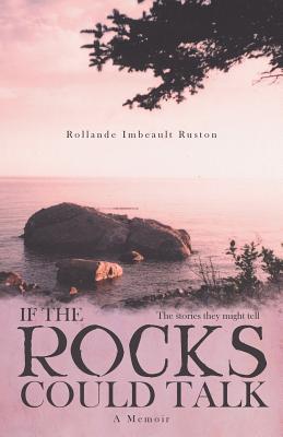 If the Rocks Could Talk: The stories they might tell