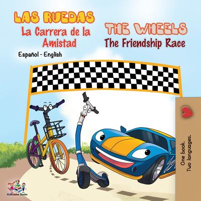 Las Ruedas- La Carrera de la Amistad The Wheels- The Friendship Race: Spanish English Bilingual Book (Spanish English Bilingual Collection) (Spanish Edition)