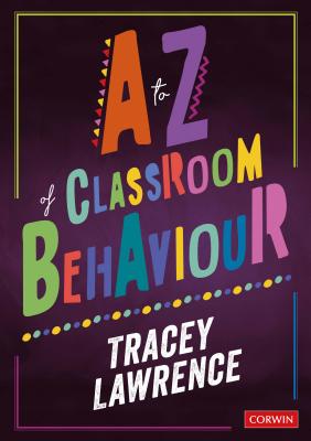 A to Z of Classroom Behaviour (Corwin Ltd)