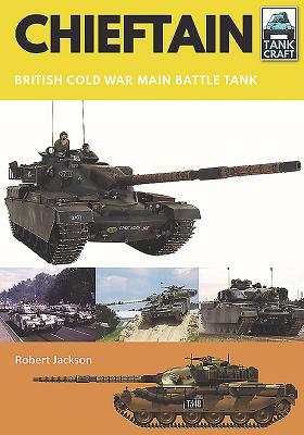 Chieftain Bristish Cold War Main Battle Tank. Tank Craft 15