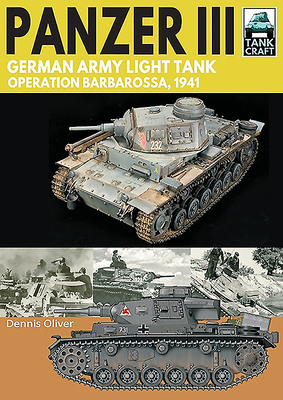 Panzer III - German Army Light Tank: Operation Barbarossa 1941 (TankCraft)