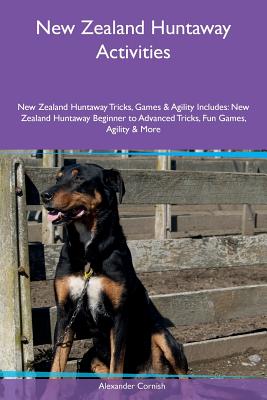 New Zealand Huntaway Activities New Zealand Huntaway Tricks, Games & Agility Includes: New Zealand Huntaway Beginner to Advanced Tricks, Fun Games, Agility & More Image for New Zealand Huntaway Activities New Zealand Huntaway Tricks, Games & Agility Includes: New Zealand Huntaway Beginner to Advanced Tricks, Fun Games, Agility & More