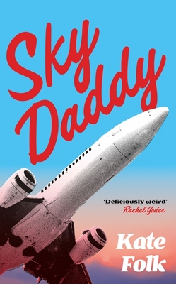 Sceptre Sky Daddy Deliciously weird Rachel Yoder, author of Nightbitch.