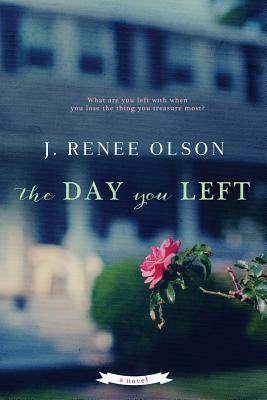 The Day You Left: a novel