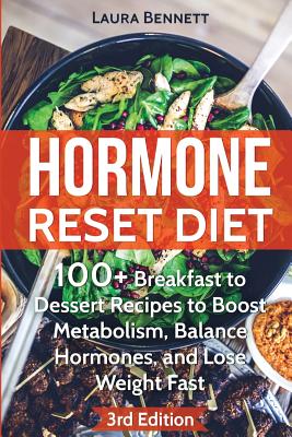 Hormone Reset Diet: 60+ Breakfast To Dessert Recip