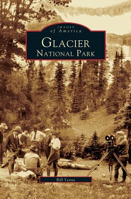 Glacier National Park: Images of America