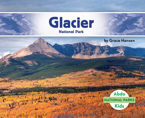 Glacier National Park (National Parks) Image for Glacier National Park (National Parks)