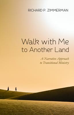 Walk with Me to Another Land: A Narrative Approach to Transitional Ministry