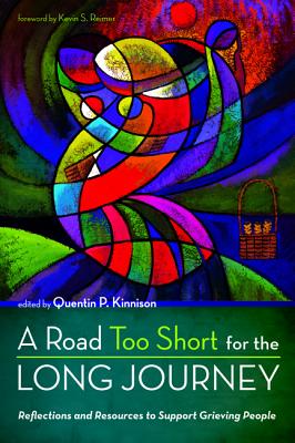 A Road Too Short for the Long Journey: Reflections and Resources to Support Grieving People
