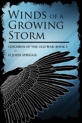 Winds of a Growing Storm: Children of the Old War, Book 2