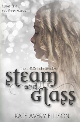 Steam and Glass (The Frost Chronicles)