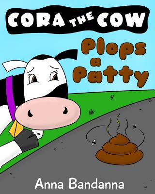 Cora the Cow Plops a Patty (Volume 1)