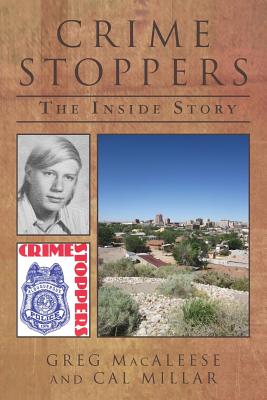 Crime Stoppers: The Inside Story