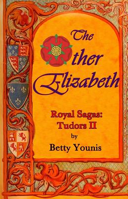 Other Elizabeth: Royal Sagas: Tudors II