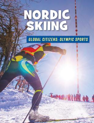 Image for Nordic Skiing (21st Century Skills Library: Global Citizens: Olympic Sports)