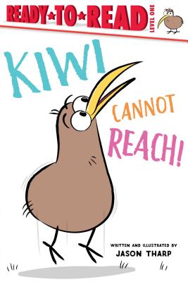 Image for Kiwi Cannot Reach!: Ready-to-Read Level 1 Kiwi Cannot Reach!: Ready-to-Read Level 1