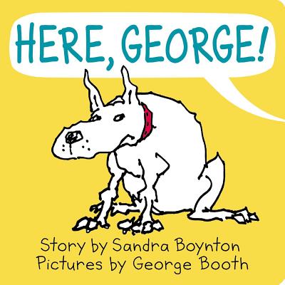 Image for Here, George! (Sandra Boynton Board Books)
