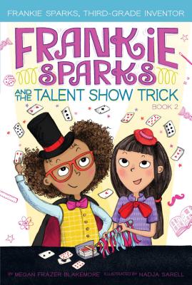 Image for Frankie Sparks and the Talent Show Trick (2) (Frankie Sparks, Third-Grade Inventor) Frankie Sparks and the Talent Show Trick (2) (Frankie Sparks, Third-Grade Inventor)