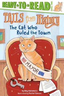 Image for The Cat Who Ruled the Town: Ready-to-Read Level 2 (Tails from History) The Cat Who Ruled the Town: Ready-to-Read Level 2 (Tails from History)