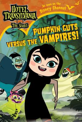 Image for Pumpkin Guts Versus the Vampires (Hotel Transylvania: The Series) Pumpkin Guts Versus the Vampires (Hotel Transylvania: The Series)