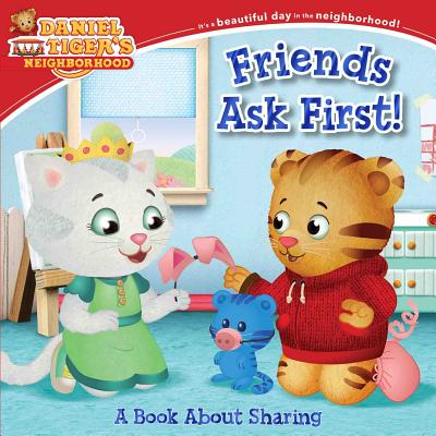 Image for Friends Ask First!: A Book About Sharing (Daniel Tiger's Neighborhood)