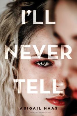 I'll Never Tell [Hardcover] Haas, Abigail