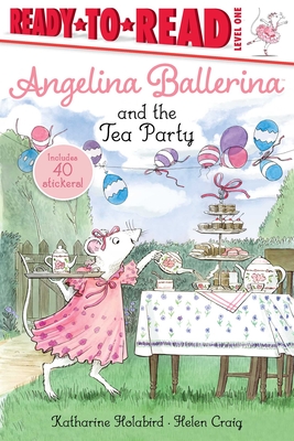 Image for Angelina Ballerina and the Tea Party: Ready-to-Read Level 1 Angelina Ballerina and the Tea Party: Ready-to-Read Level 1