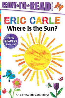 Where Is the Sun/Ready-to-Read Ready-to-Go! (The World of Eric Carle)