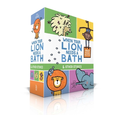 When Your Lion Needs a Bath & Other Stories: When Your Lion Needs a Bath; When Your Elephant Has the Sniffles; When Your Llama Needs a Haircut; When Your Monkeys Won't Go To Bed