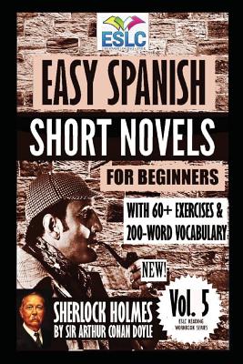 Easy Spanish Short Novels for Beginners With 60+ Exercises & 200-Word Vocabulary: 