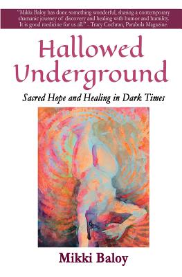 Hallowed Underground: Sacred Hope and Healing in Dark Times